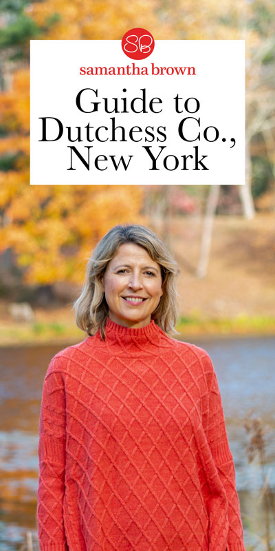 Samantha Brown's Places to Love: Dutchess County, New York
